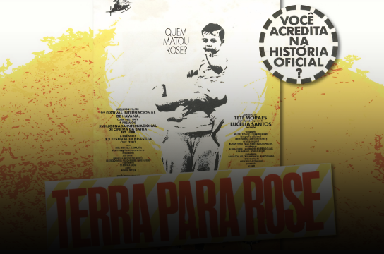‘Terra para Rose’ retrata a luta por terra e pela reforma agrária no Brasil da Nova República (Foto: Divulgação)
